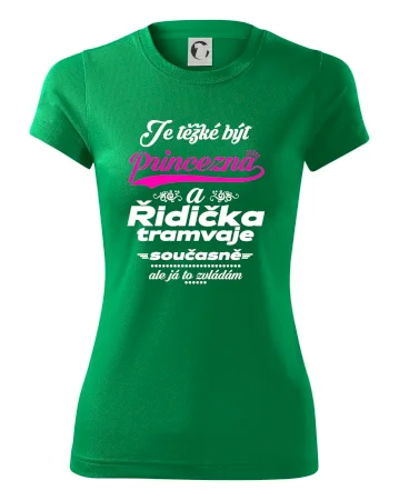 Je těžké být princezna a řidička tramvaje