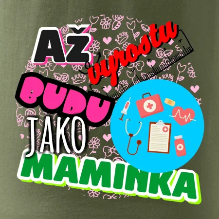 Až vyrostu budu jako maminka - zdravotní sestřička