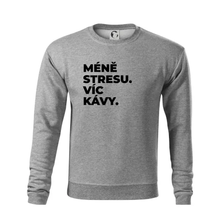 MÉNĚ STRESU.VÍC KÁVY.