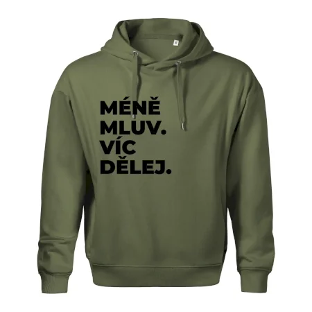 MÉNĚ MLUV. VÍC DĚLEJ.