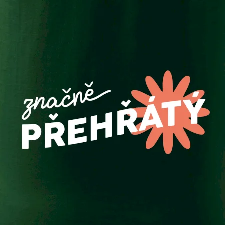 Značně přehřátý/á