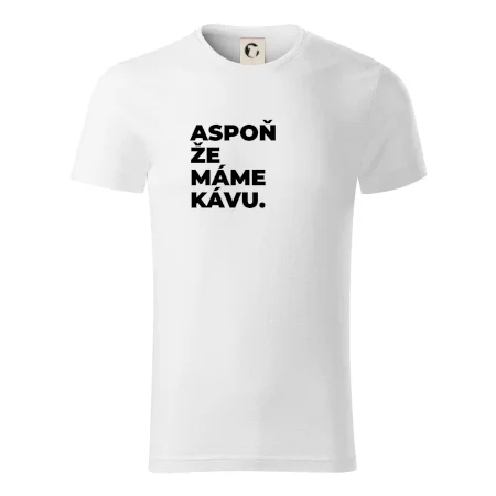 ASPOŇ ŽE MÁME KÁVU.