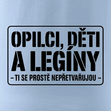 Opilci dětí a legíny, ti se nepřetvařujou