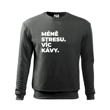 MÉNĚ STRESU.VÍC KÁVY.