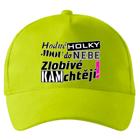 Hodné holky jdou do nebe, zlobivé kam chtějí!