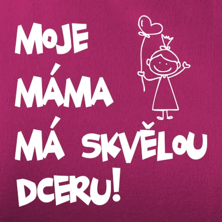 Moje máma má skvělou dceru