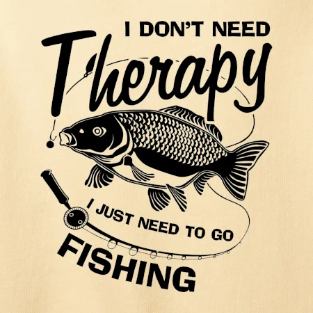 I dont need therapy - fishing