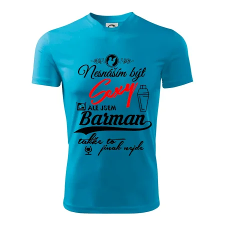Nesnáším být sexy - nápis - barman / barmanka
