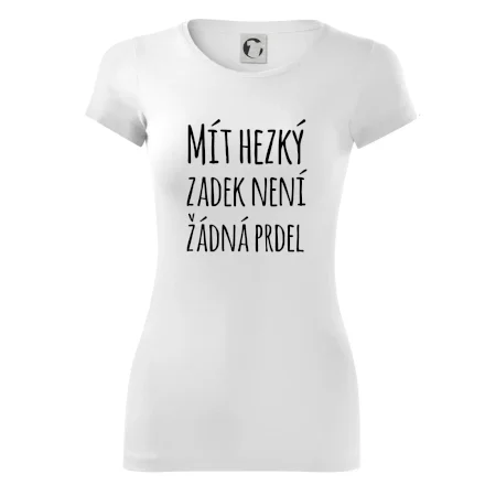 Mít hezký zadek není žádná prdel