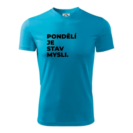 PONDĚLÍ JE STAV MYSLI.