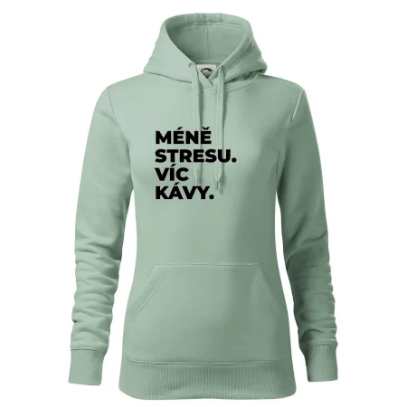 MÉNĚ STRESU.VÍC KÁVY.