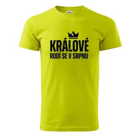 Jednoduchý nápis - Králové se rodí v srpnu