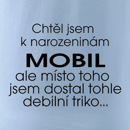 Chtěl jsem dostat k narozeninám mobil