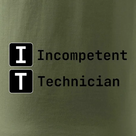 IT Nápis Incompetent Technician