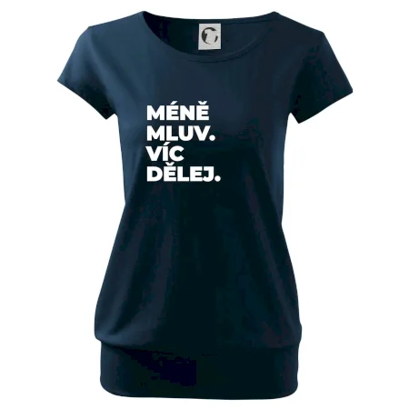 MÉNĚ MLUV. VÍC DĚLEJ.