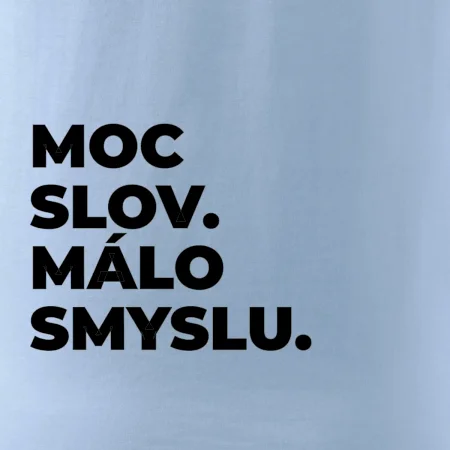 MOC SLOV. MÁLO SMYSLU.