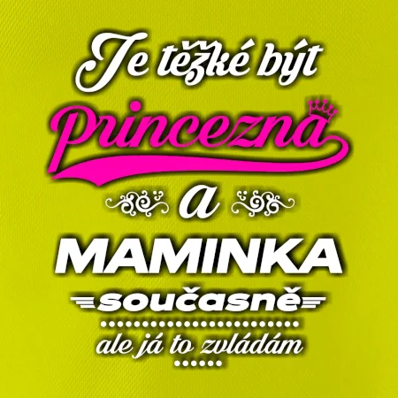 Je těžké být princezna - Maminka