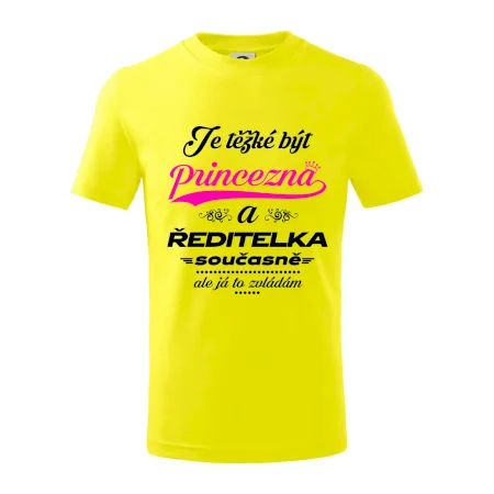 Je těžké být princezna - ředitelka