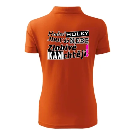 Hodné holky jdou do nebe, zlobivé kam chtějí!