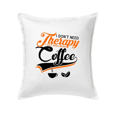 I don't need therapy coffee
