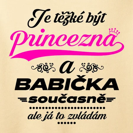 Je těžké být princezna - babička