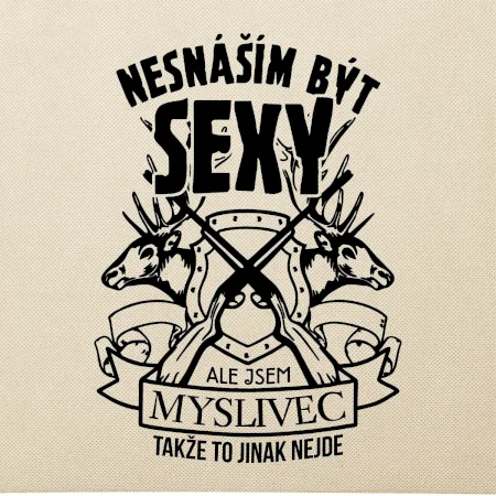Nesnáším být sexy - myslivec