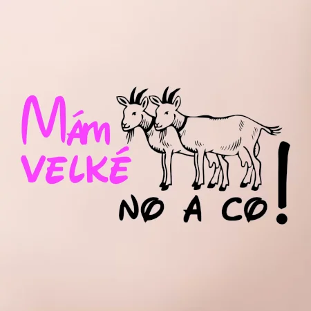 Mám velké kozy! No a co!