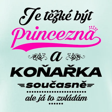 Je těžké být princezna - koňařka