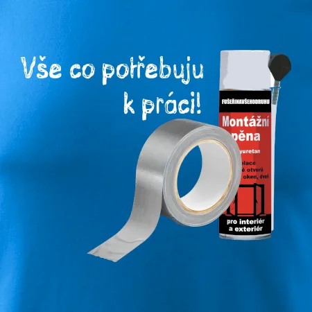 Pěna  a páska - vše co potřebuji k práci