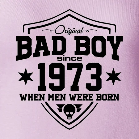 Bad boy since 1973