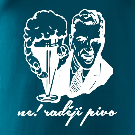 Ne! Raději pivo