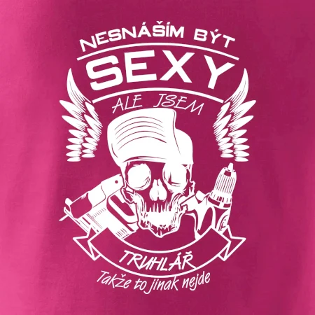 Nesnáším být sexy - truhlář