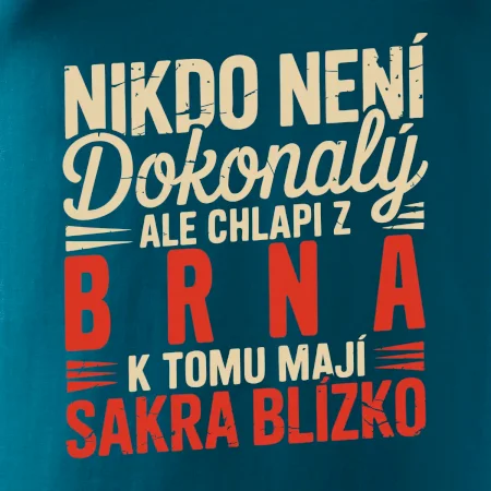 Nikdo není dokonalý ale chlapi z Brna k tomu mají sakra blízko