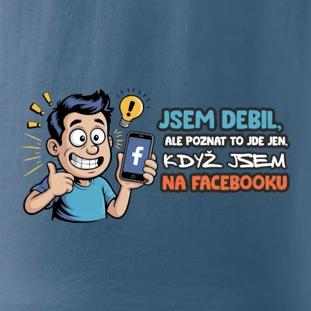 Jsem debil, ale poznat to jde jen, když jsem na facebooku