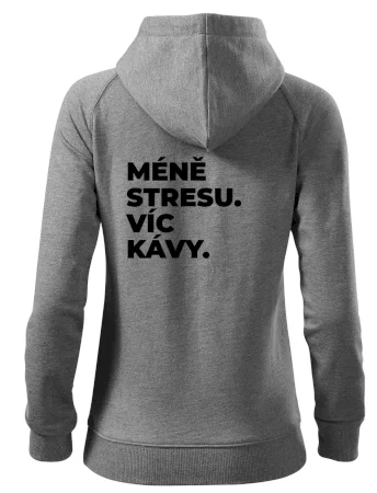 MÉNĚ STRESU.VÍC KÁVY.