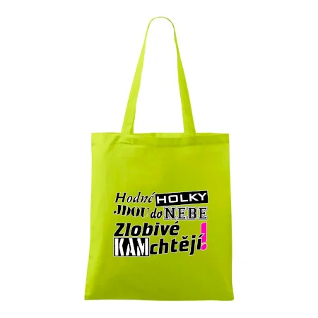 Hodné holky jdou do nebe, zlobivé kam chtějí!