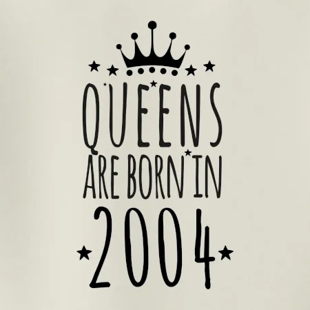Queens are born in 2004