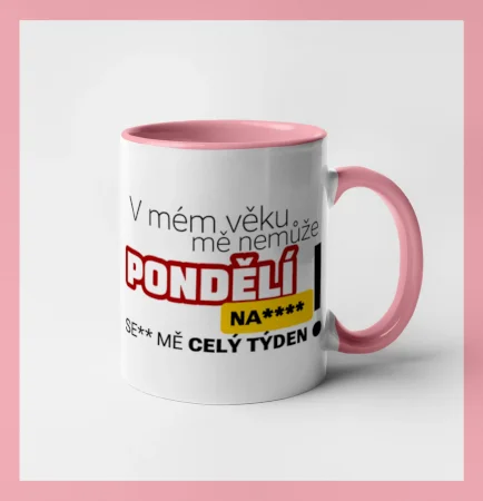 V mém věku mě nemůže pondělí nas****
