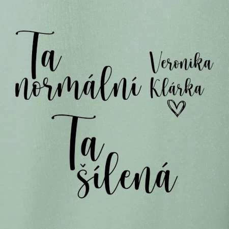 Párové mikiny Ta normální - Ta šílená (Velký nápis a vaše jména na rukávu)