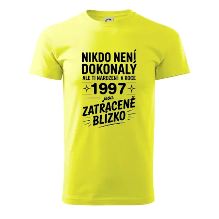 Nikdo není dokonalý ale ti narození v roce 1997 jsou zatraceně blízko