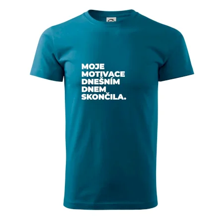 MOJE MOTIVACE DNEŠNÍM DNEM SKONČILA.
