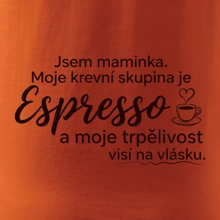 Jsem maminka. Moje krevní skupina je Espresso