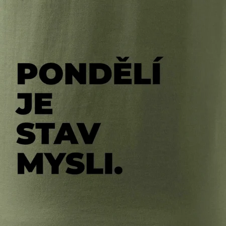PONDĚLÍ JE STAV MYSLI.