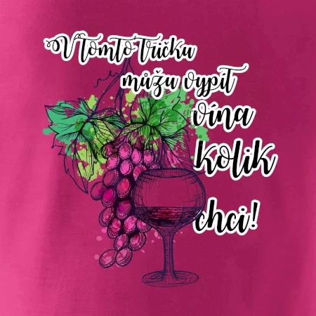 V tomto tričku můžu vypít vína kolik chci