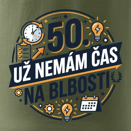 50 Nemám čas na blbosti