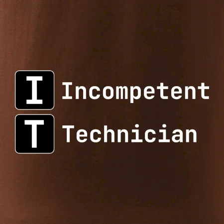 IT Nápis Incompetent Technician