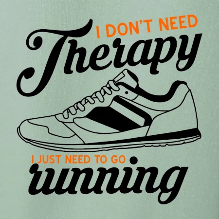 I don't need therapy running