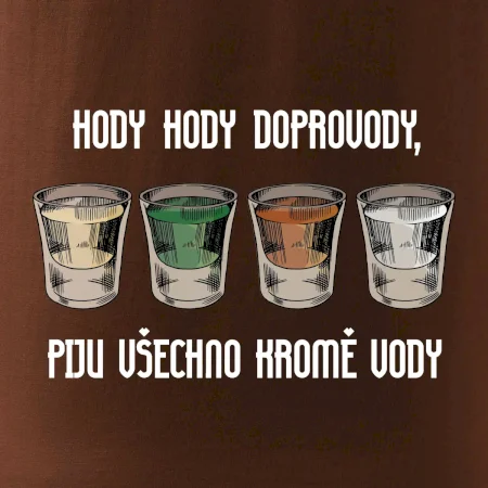 Hody hody doprovody, piju všechno kromě vody