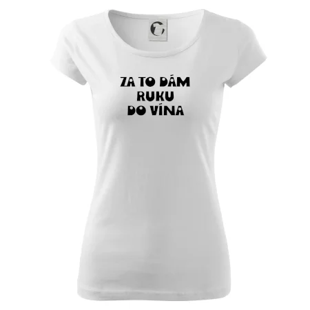 Za to dám ruku do vína