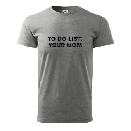 To do list: Your mom